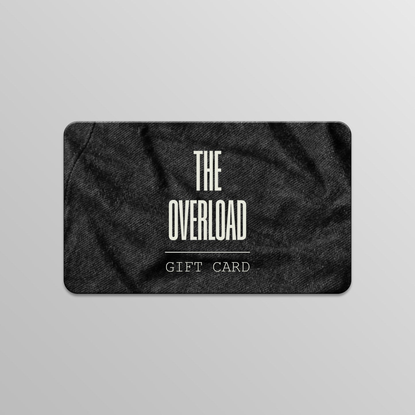 The Overload Gift Card